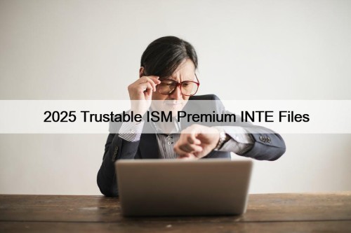 2025 Trustable ISM Premium INTE Files